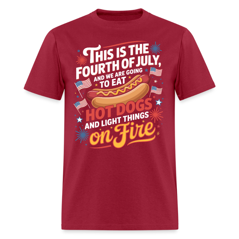 This Is The Fourth Of July And We Are Going To Eat Hot Dogs T Shirt - dark red