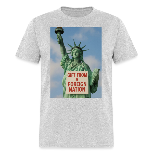 Gift From A Foreign Nation Statue of Liberty T Shirt - heather gray