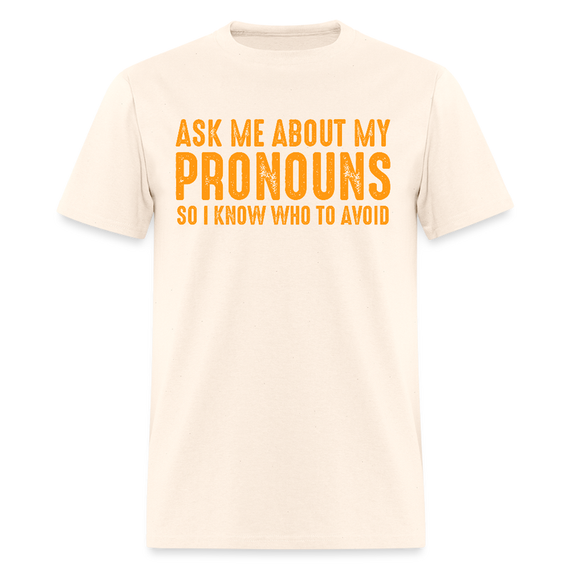 Ask Me About My Pronouns T Shirt - natural