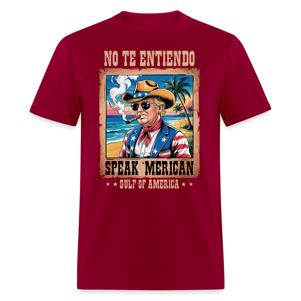 No Te Entiendo, Speak ‘Merican Gulf of America T Shirt - dark red