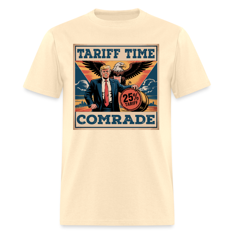 Tariff Time, Comrade T Shirt - natural