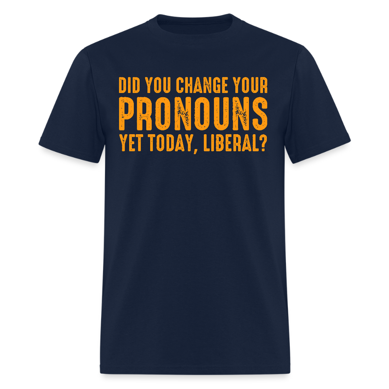 Did You Change Your Pronouns T Shirt - navy