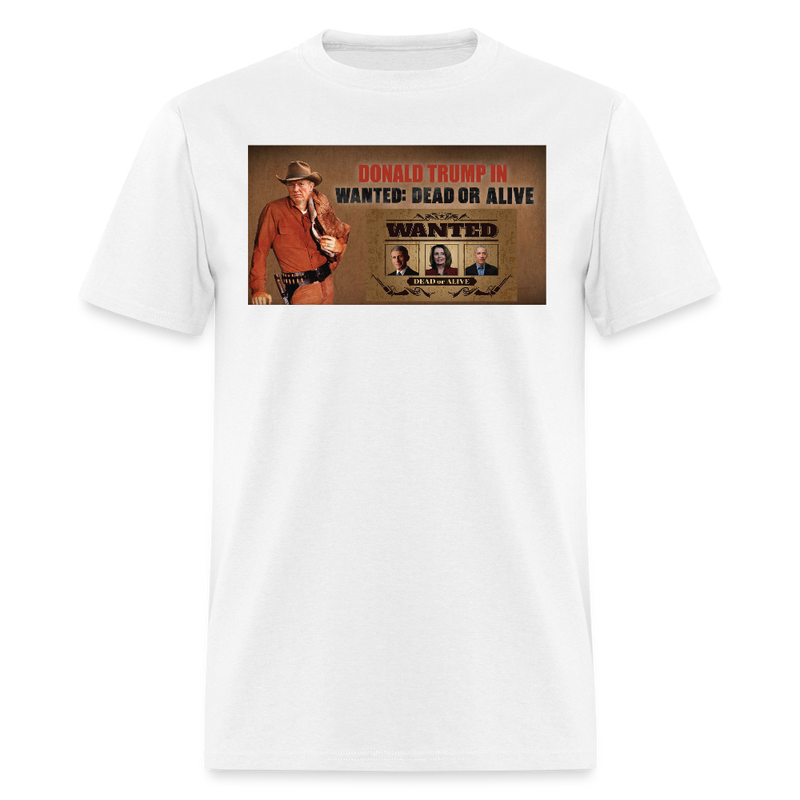 Donald Trump In Wanted: Dead Or Alive T Shirt - white