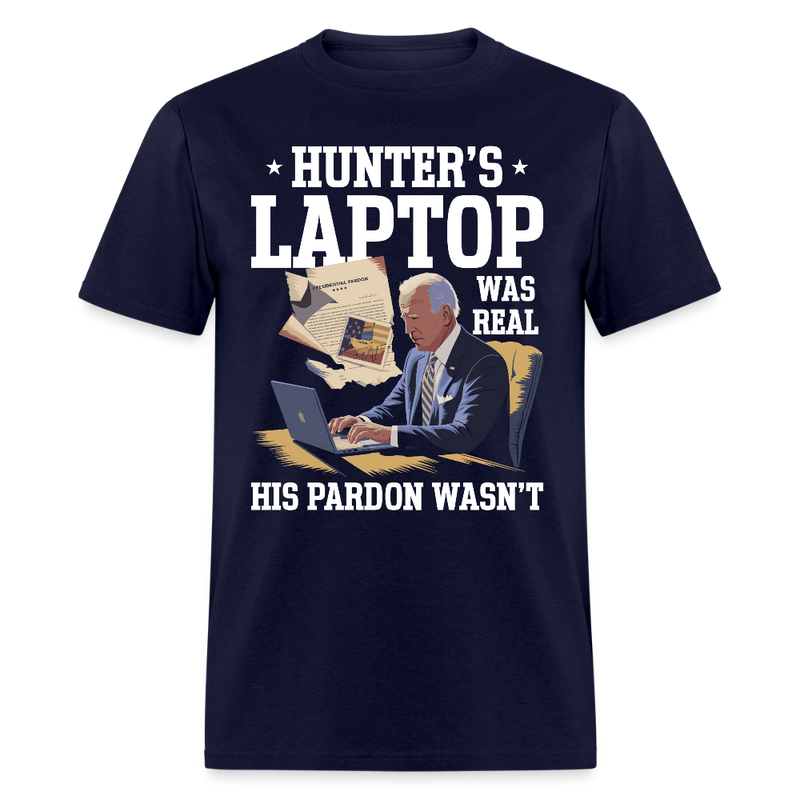 Hunter’s Laptop Was Real His Pardon Wasn’t T Shirt - navy