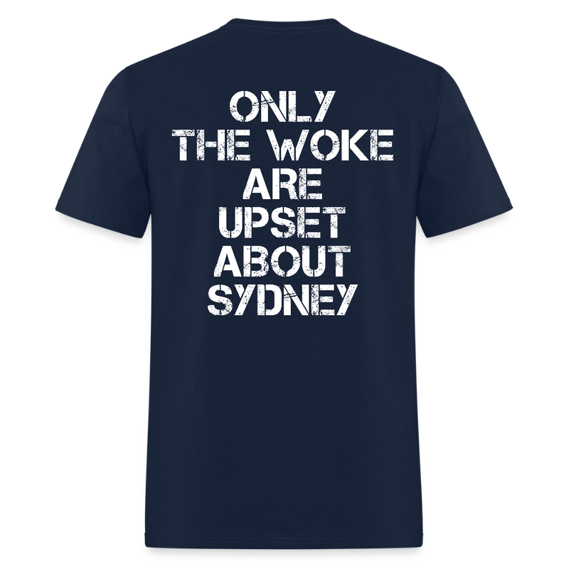 Only The Woke Are Upset About Sydney T Shirt - navy