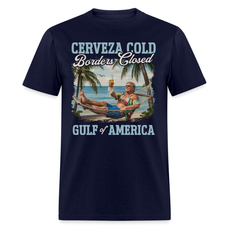 Cerveza Cold. Borders Closed. Gulf of America T Shirt - navy