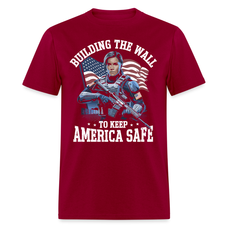 Building the Wall to Keep America Safe T Shirt - dark red