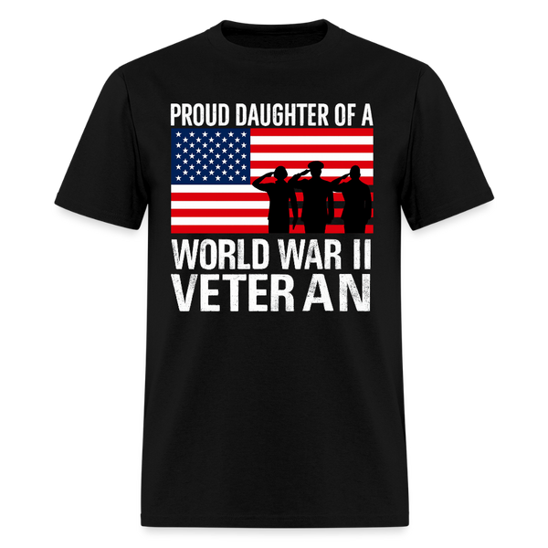 Proud Daughter of World War II Veteran T Shirt - black