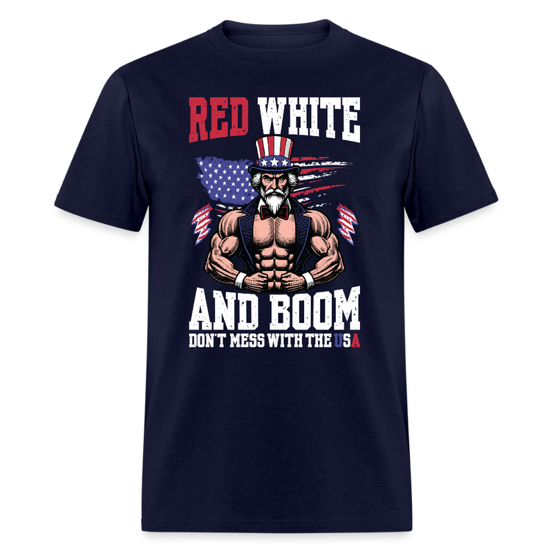 Red White And Boom Dont Mess With The USA T Shirt - navy