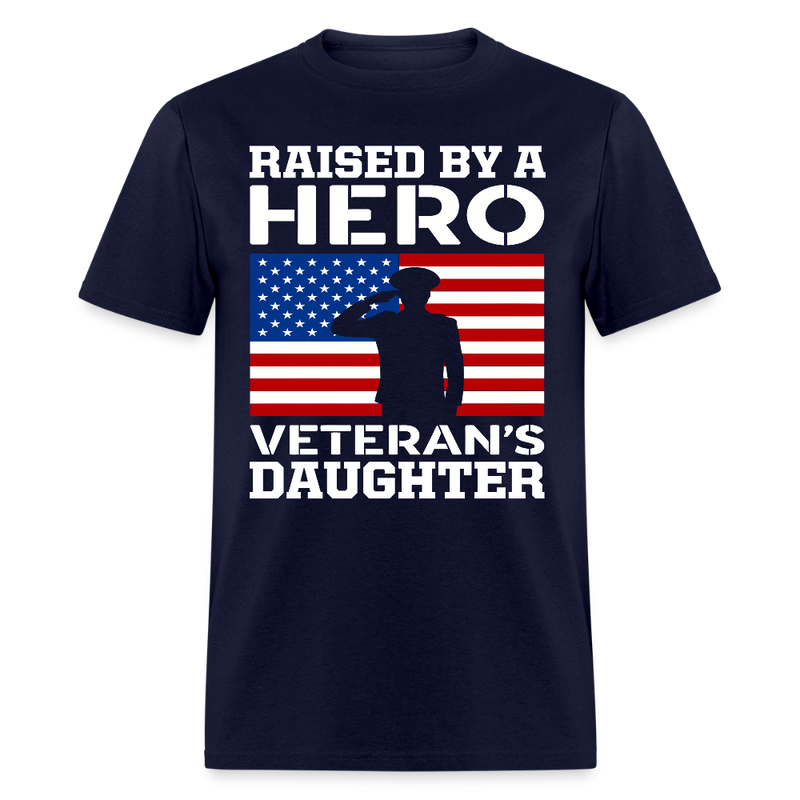 Raised By A Hero Veteran's Daughter T Shirt - navy