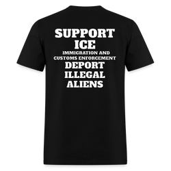 Support Ice Deport Illegal Aliens T Shirt - black