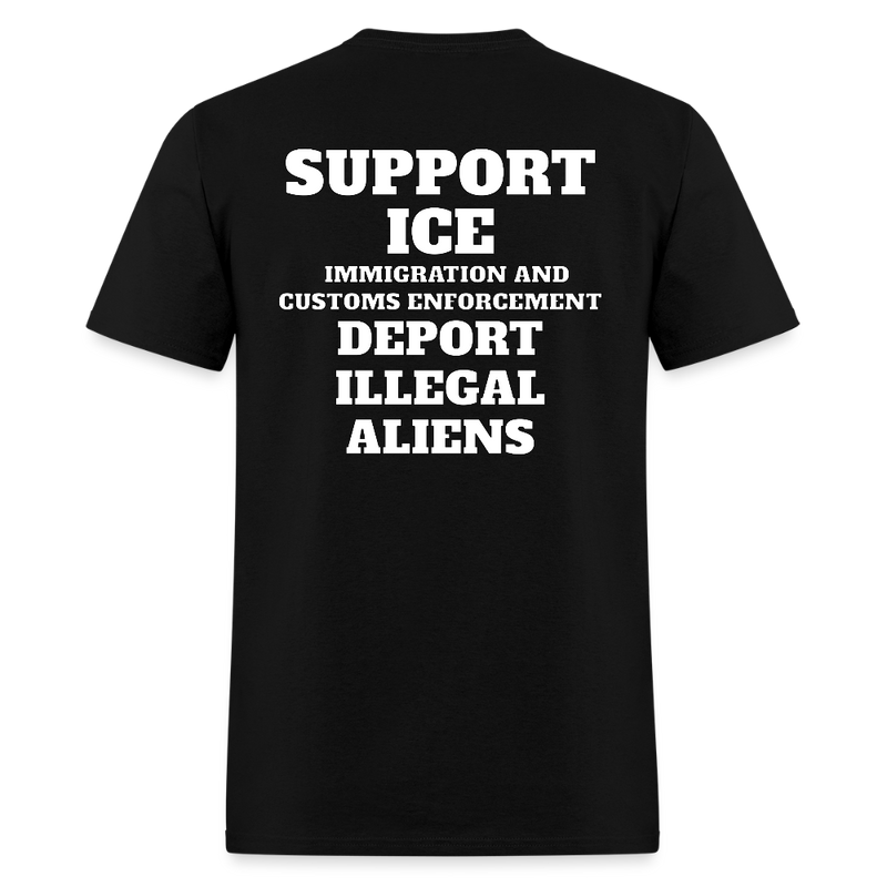 Support Ice Deport Illegal Aliens T Shirt - black