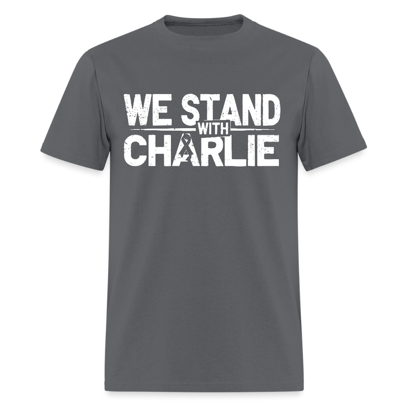 We Stand With Charlie T Shirt - charcoal