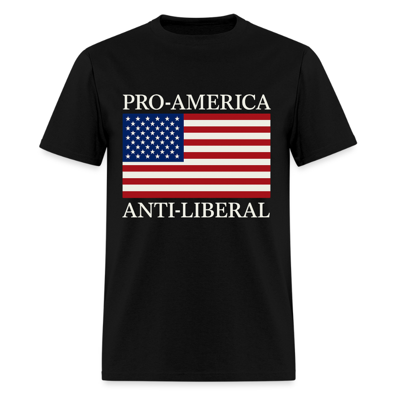 Pro American Anti Liberal T Shirt - black