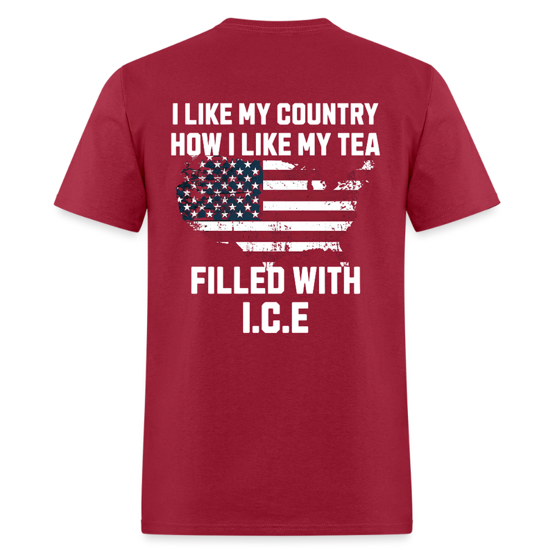 I Like My Country How I Like My Tea Filled With ICE T Shirt - dark red
