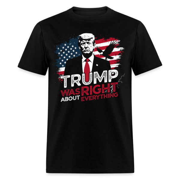 Trump Was Right About Everything T Shirt - 4 - black