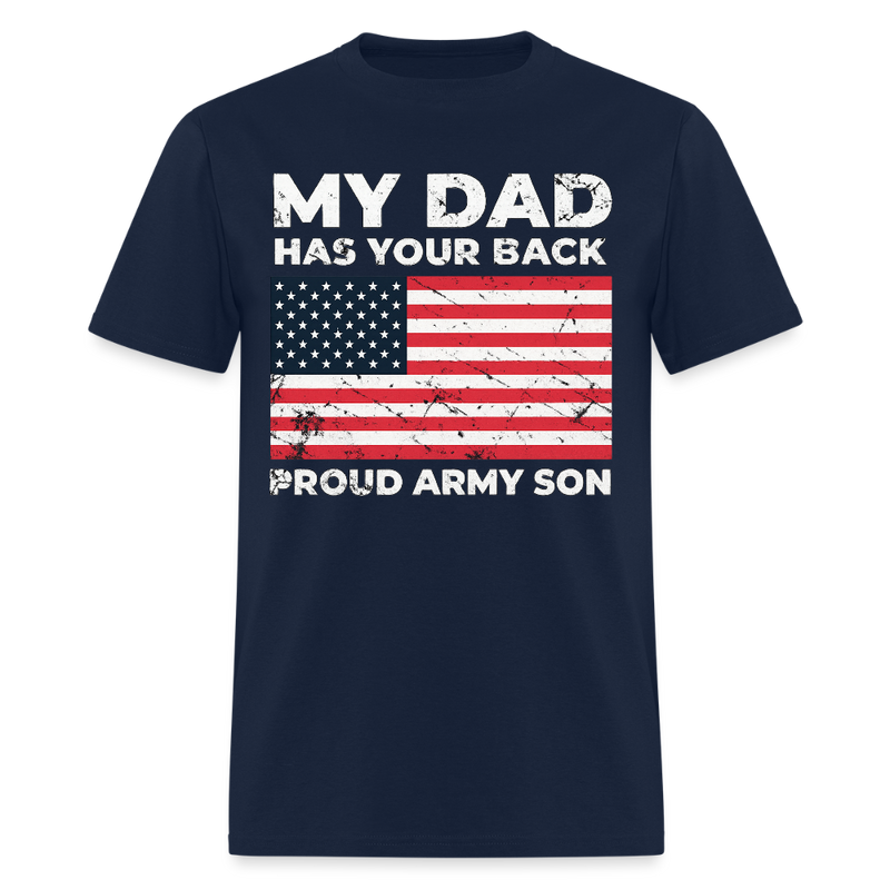 My Dad Has Your Back Proud Army Son Veteran T Shirt - navy