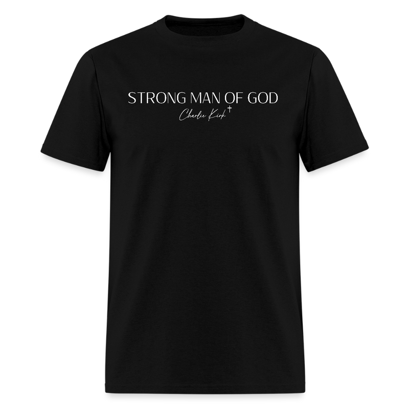 Strong Man Of God Charlie Kirk T Shirt - black