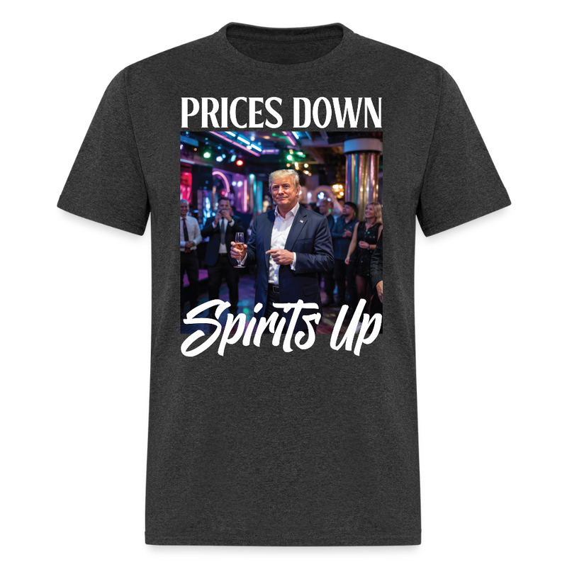 Prices Down, Spirits Up T Shirt - heather black