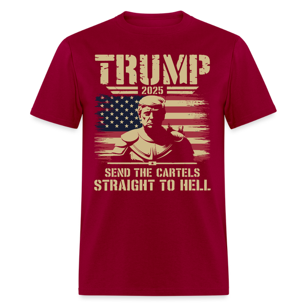 Trump 2025 Send the Cartels Straight to Hell T Shirt - dark red