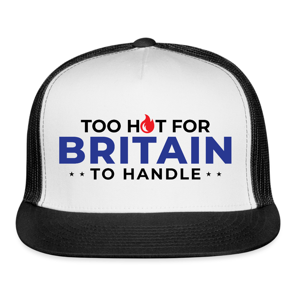 Too Hot For Britain To Handle Trucker Hat - white/black