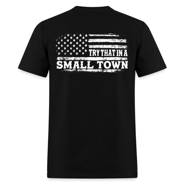 Try That In A Small Town T Shirt - black
