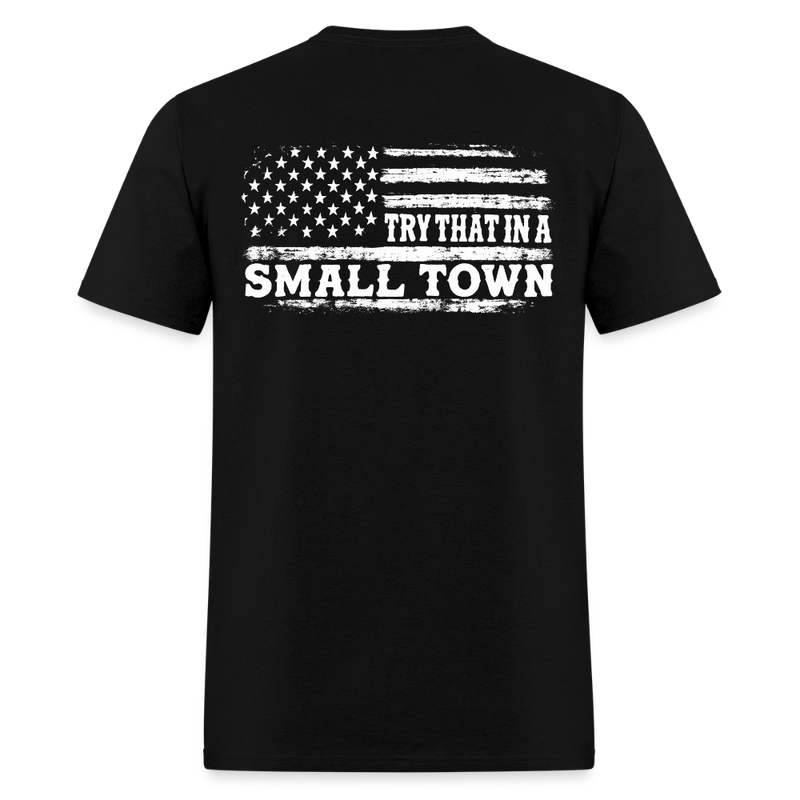 Try That In A Small Town T Shirt - black