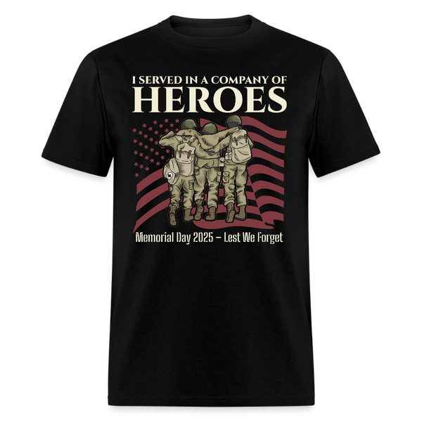 I Served in a Company of Heroes T Shirt - black