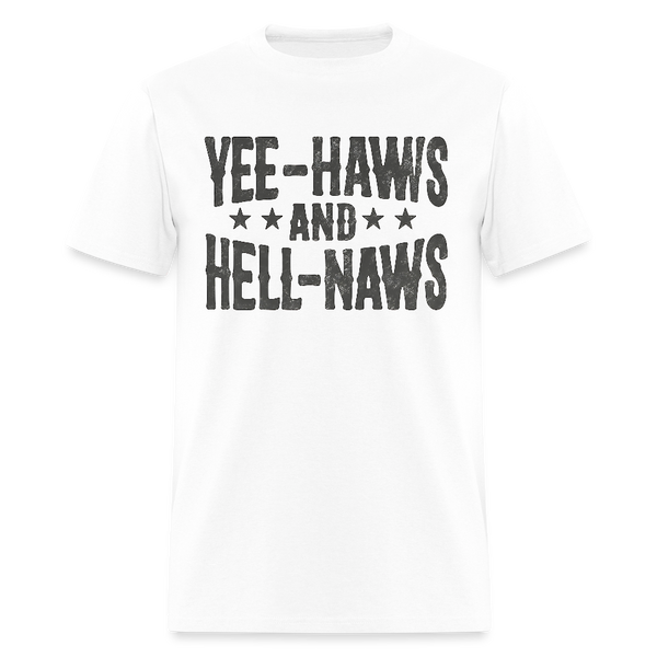 Yee-haws and Hell-naws T Shirt - white