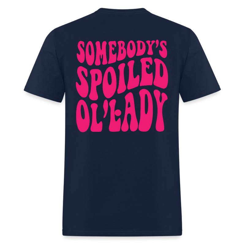 Somebody's Spoiled Ol' Lady T Shirt - navy