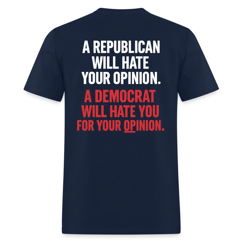 A Republican Will Hate Your Opinion T Shirt - navy