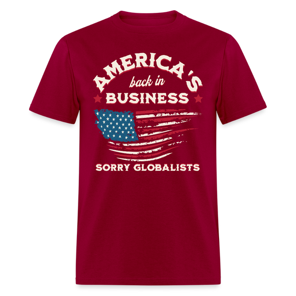 America’s Back in Business – Sorry, Globalists T Shirt - dark red