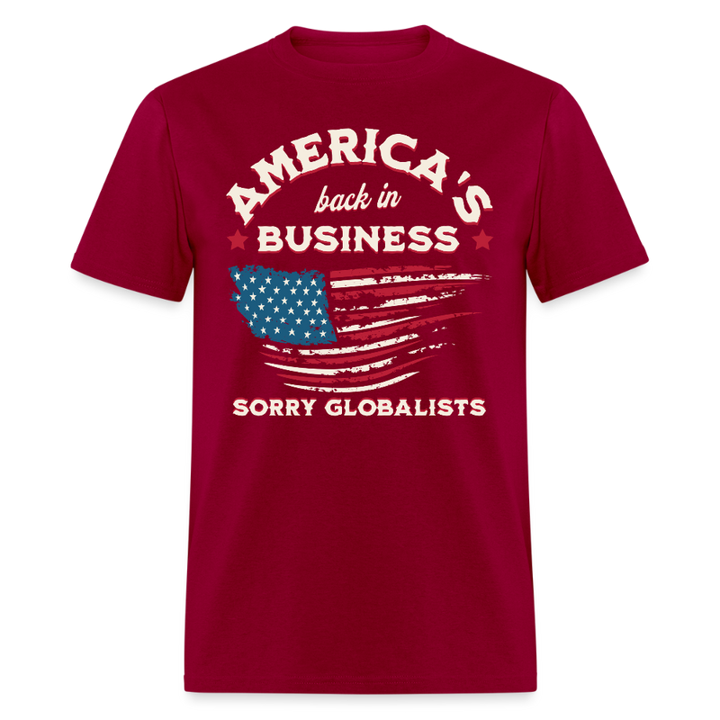 America’s Back in Business – Sorry, Globalists T Shirt - dark red