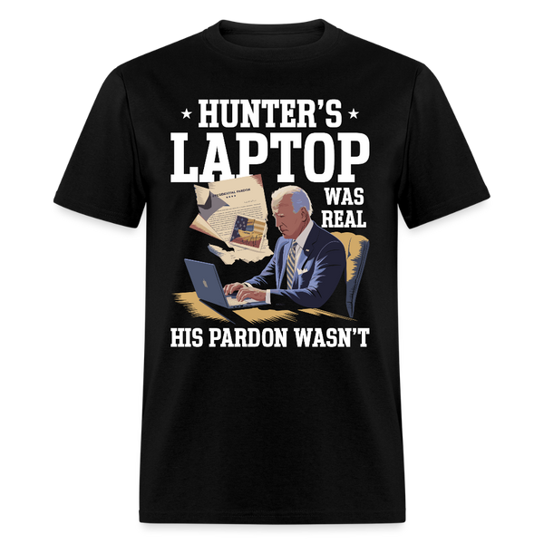 Hunter’s Laptop Was Real His Pardon Wasn’t T Shirt - black