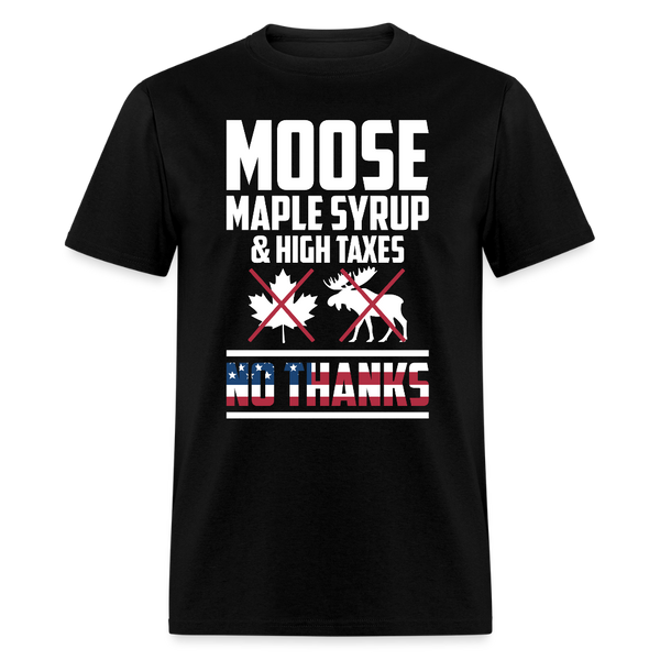 Moose Maple Syrup & High Taxes T Shirt - black