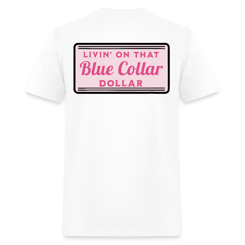 Livin' on That Blue Collar Dollar Back Print T Shirt - white