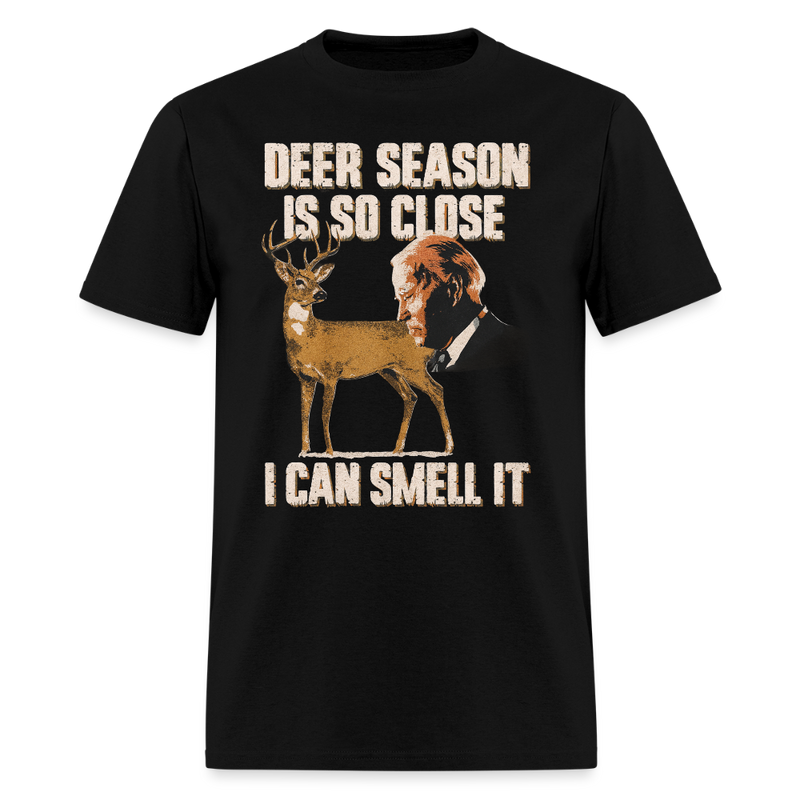 Deer Season is So Close Hunting T Shirt - black