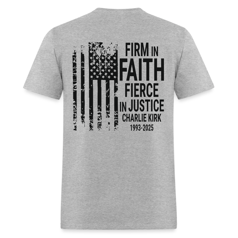 Firm In Faith Fierce In Justice Charlie Kirk T Shirt - heather gray