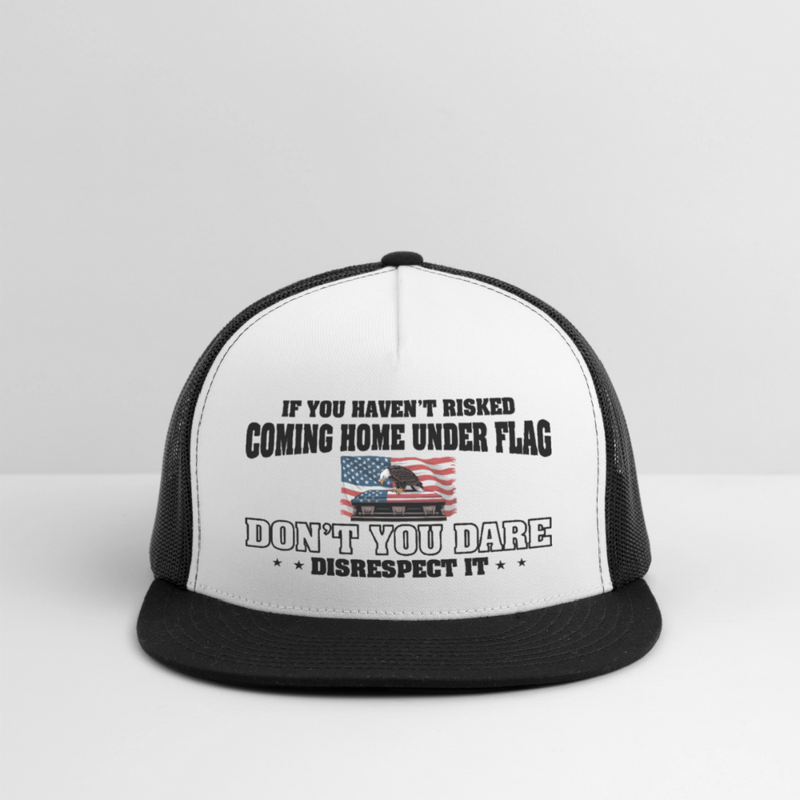 If You Haven't Risked Coming Home Under Flag Trucker Hat - white/black