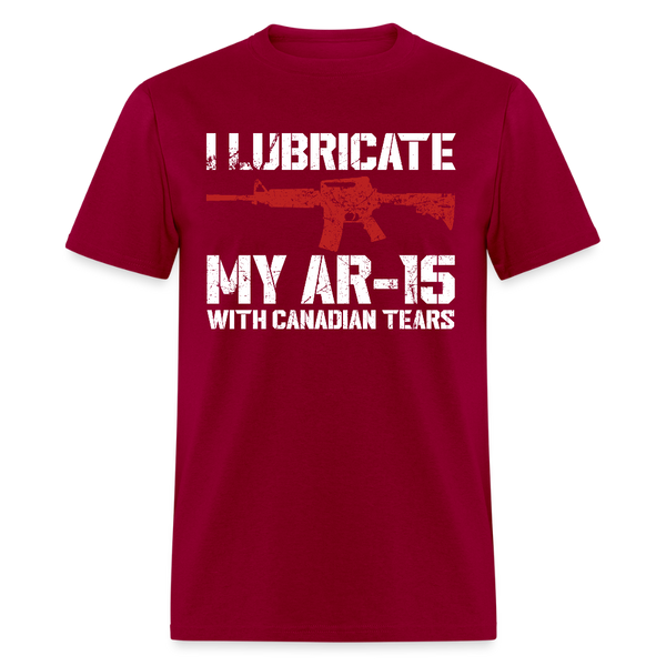 I Lubricate My AR-15 With Canadian Tears T Shirt - dark red