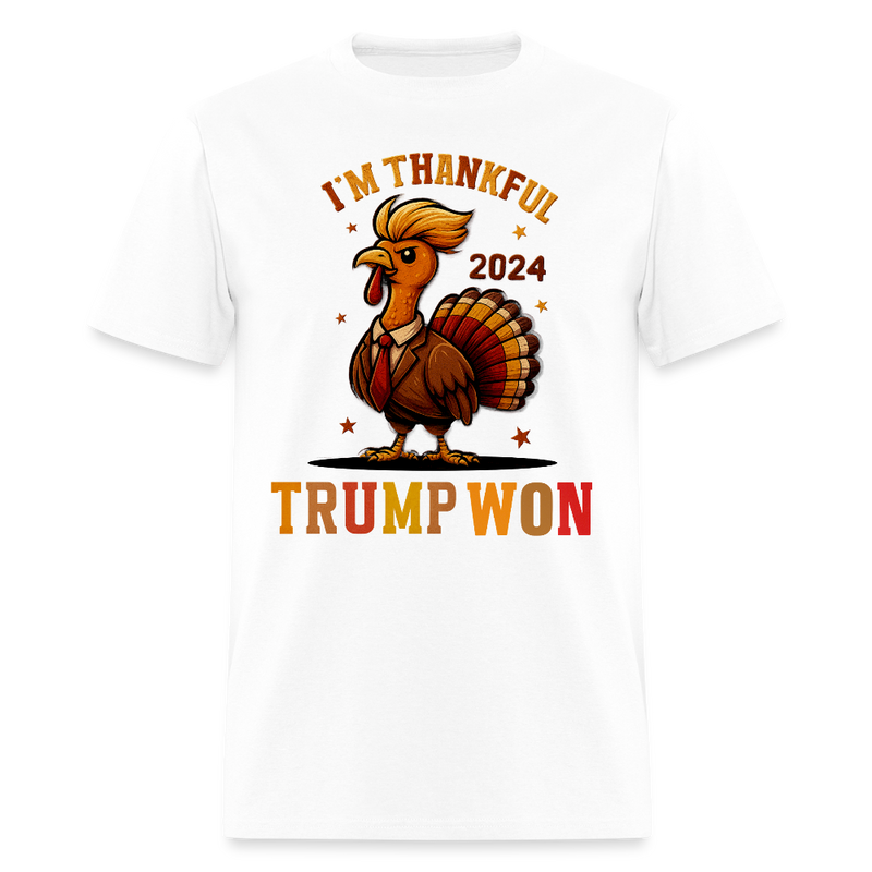 I'm Thankful Trump Won Thanksgiving T Shirt - white