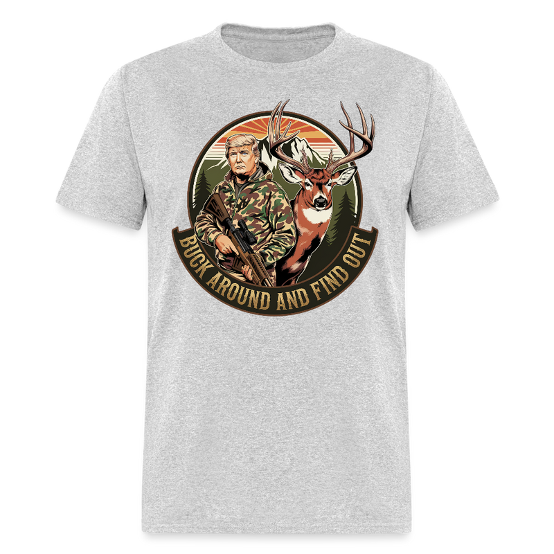 Buck Around And Find Out Trump T Shirt - heather gray