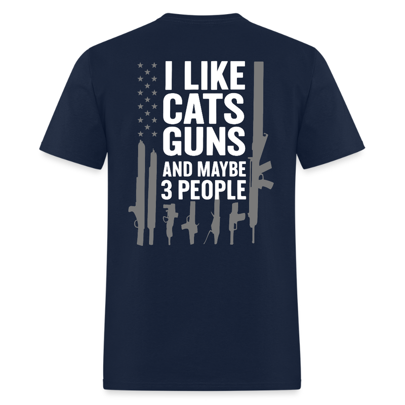 I Like Cats Guns And Maybe 3 People T Shirt - navy