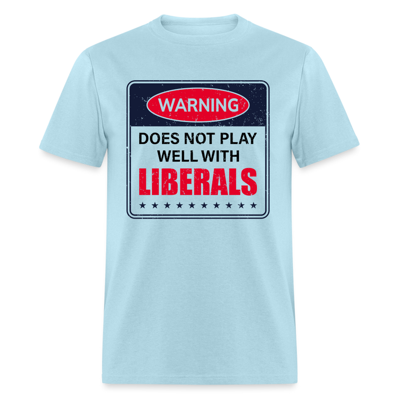 Does Not Play Well With Liberals T-Shirt - powder blue