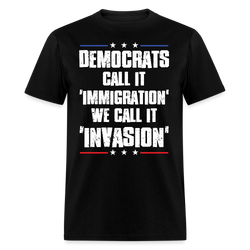 Democrats Call It Immigration T Shirt - black