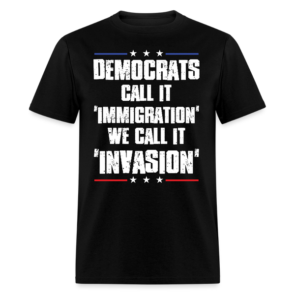 Democrats Call It Immigration T Shirt - black