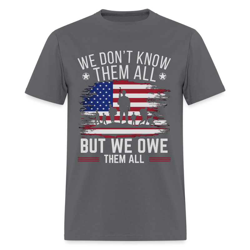 We Owe Them All Veteran T Shirt - charcoal