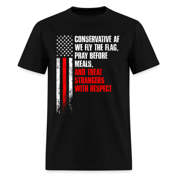Conservative Af We Fly The Flag T Shirt - black