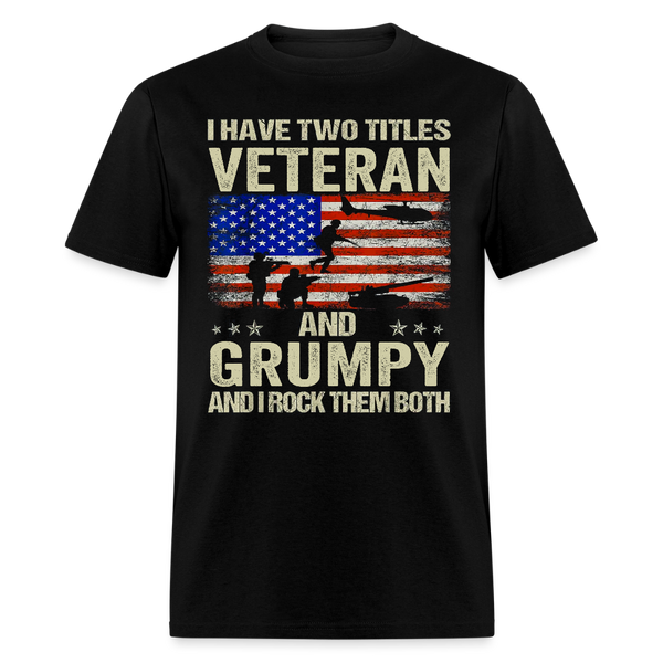 I Have Two Titles Veteran And Grumpy T Shirt - black
