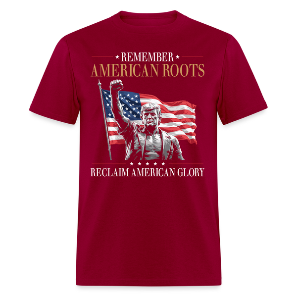 Remember American Roots, Reclaim American Glory T Shirt - dark red